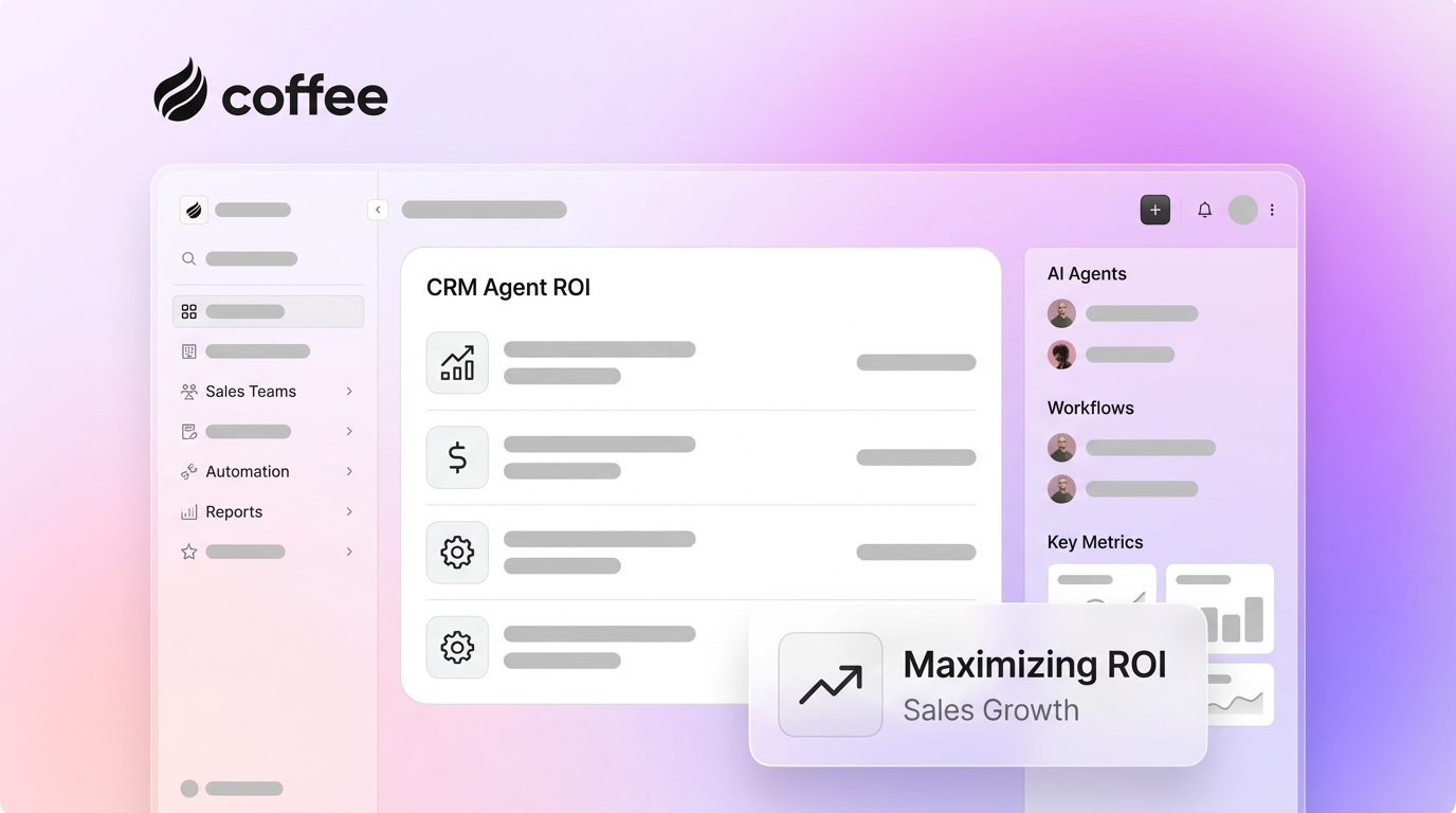 Maximizing CRM Agent ROI for Sales Teams: A Strategic Guide